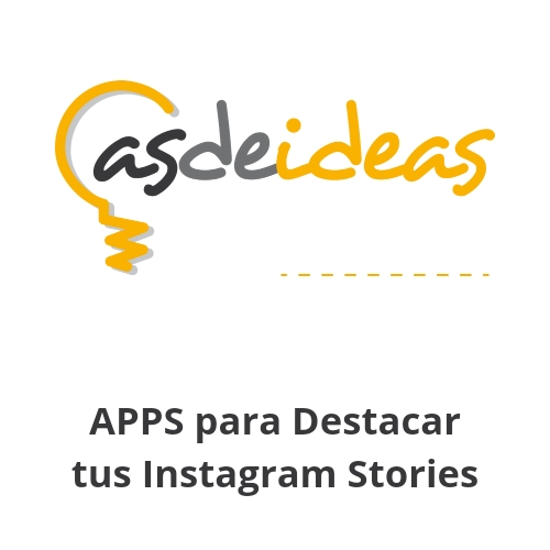 APPS para Destacar tus Instagram Stories
